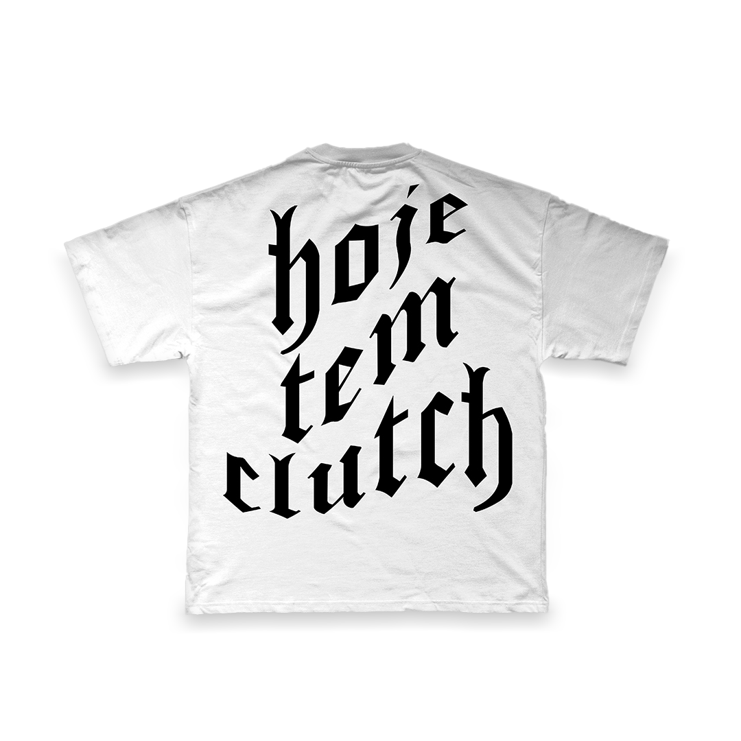 CAMISETA HOJE TEM CLUTCH - BRANCA