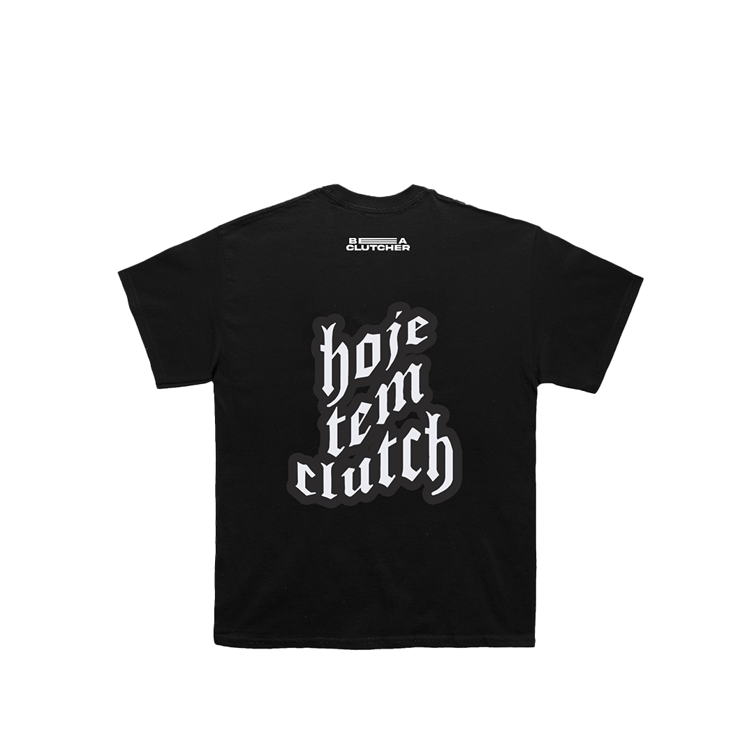CAMISETA HOJE TEM CLUTCH BG - PRETO