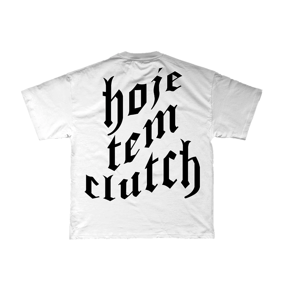 CAMISETA HOJE TEM CLUTCH - BRANCA